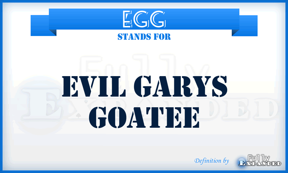 EGG - Evil Garys Goatee