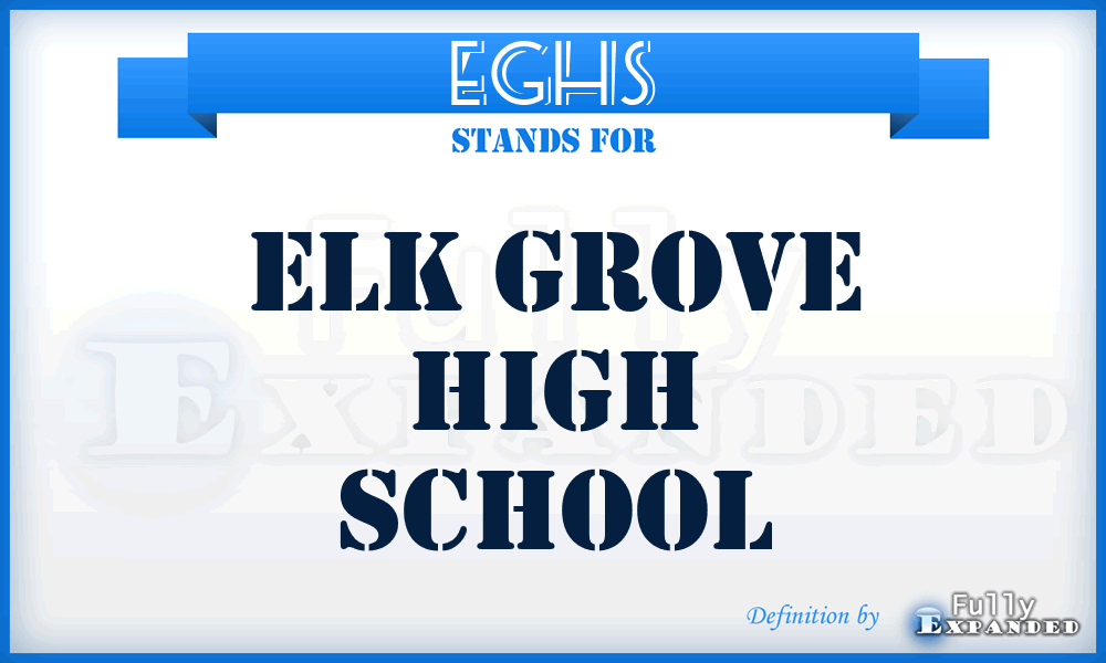 EGHS - Elk Grove High School