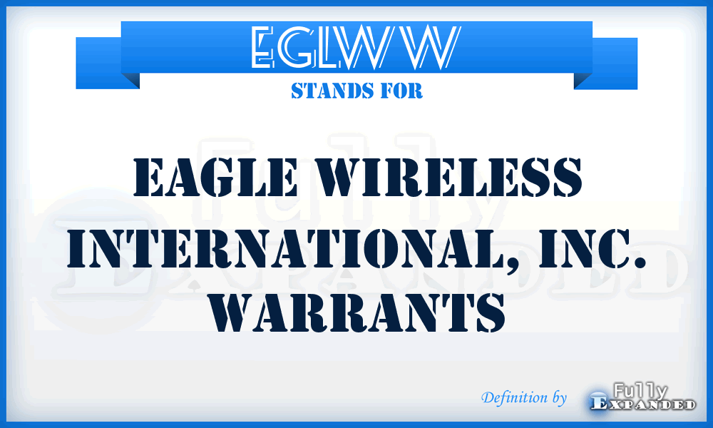 EGLWW - Eagle Wireless International, Inc. Warrants