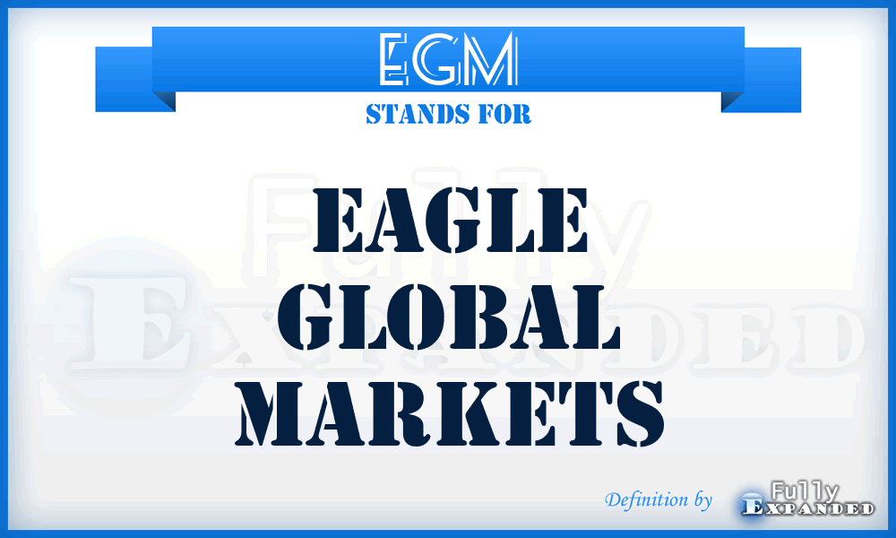 EGM - Eagle Global Markets