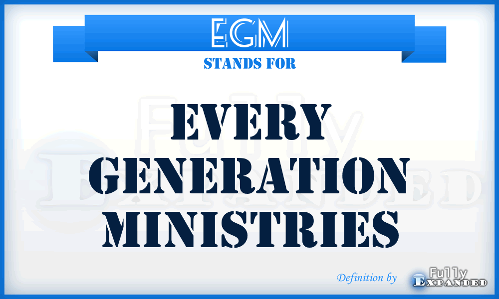 EGM - Every Generation Ministries