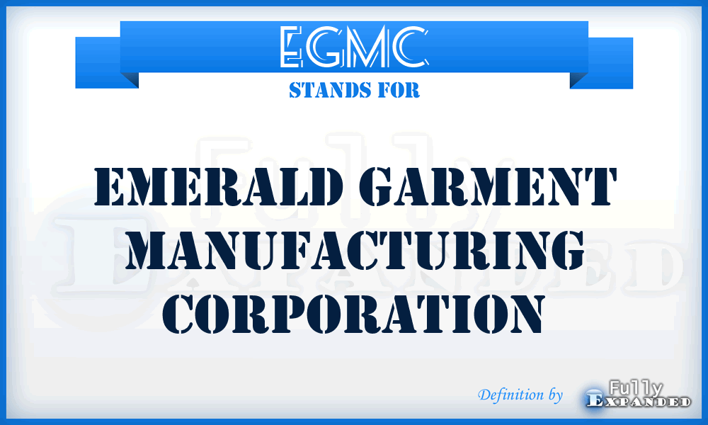 EGMC - Emerald Garment Manufacturing Corporation