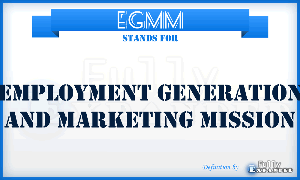 EGMM - Employment Generation and Marketing Mission
