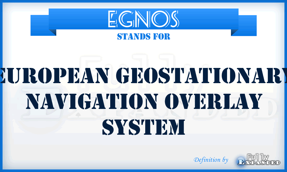 EGNOS - European Geostationary Navigation Overlay System