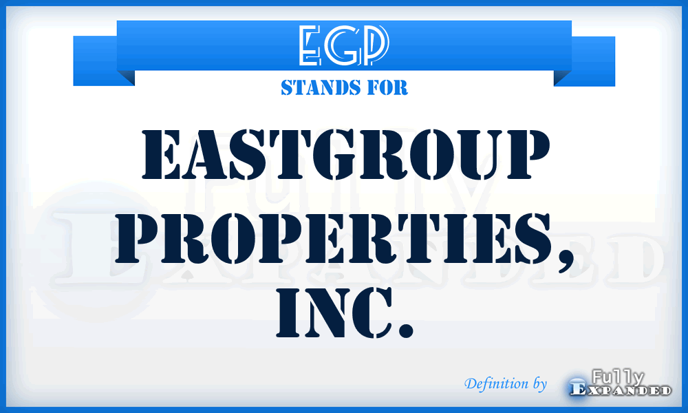 EGP - EastGroup Properties, Inc.