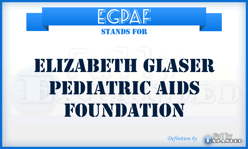EGPAF - Elizabeth Glaser Pediatric Aids Foundation