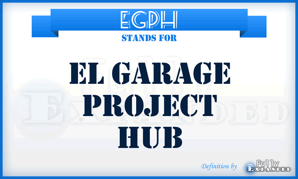 EGPH - El Garage Project Hub