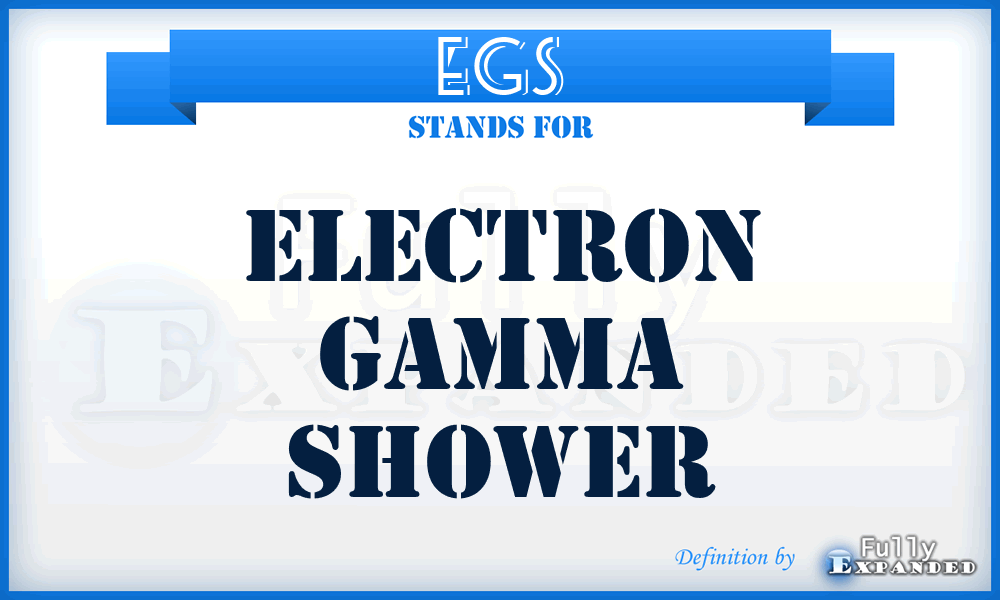 EGS - Electron Gamma Shower
