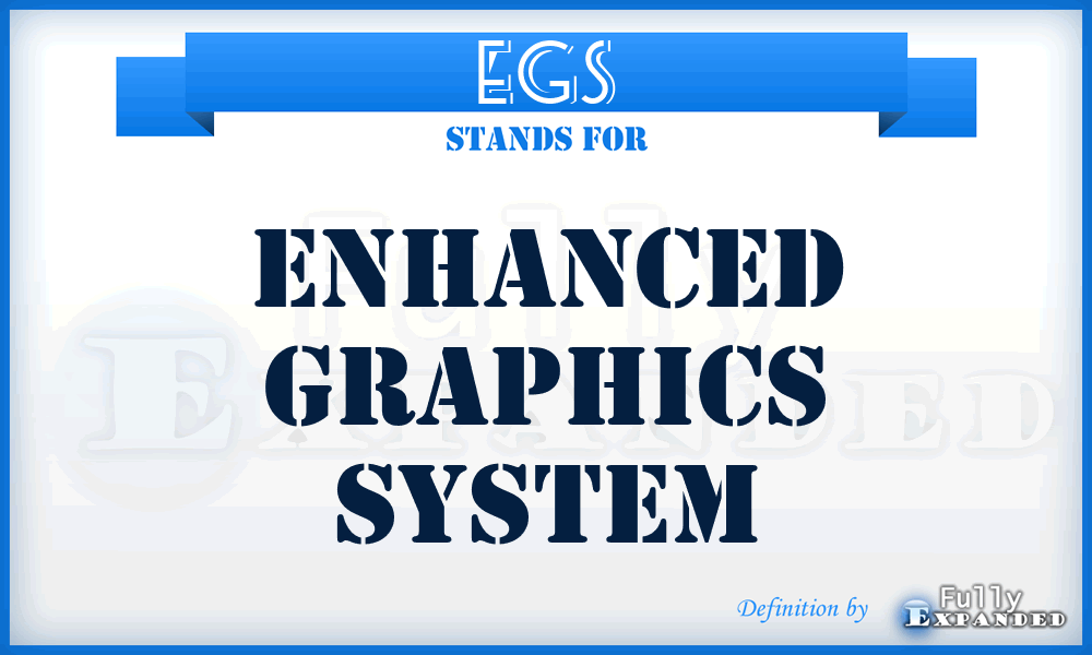 EGS - Enhanced Graphics System