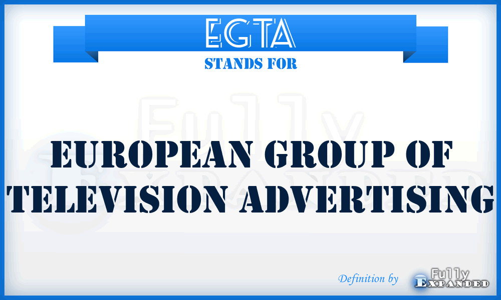 EGTA - European Group Of Television Advertising