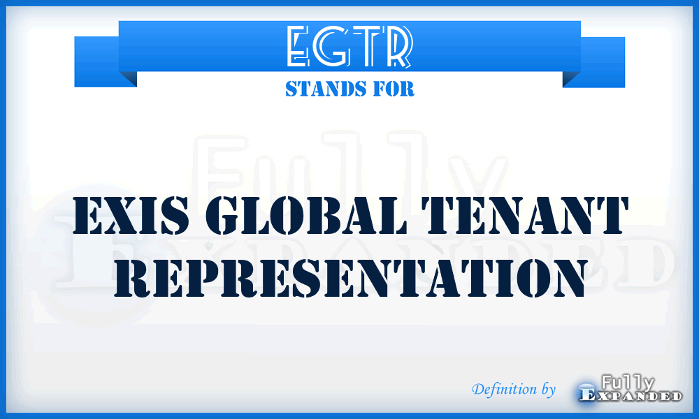 EGTR - Exis Global Tenant Representation