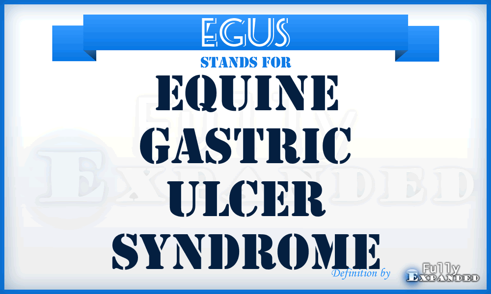 EGUS - Equine Gastric Ulcer Syndrome