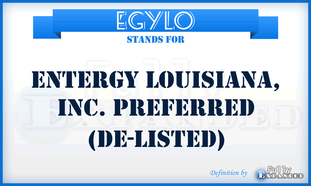 EGYLO - Entergy Louisiana, Inc. Preferred (de-listed)
