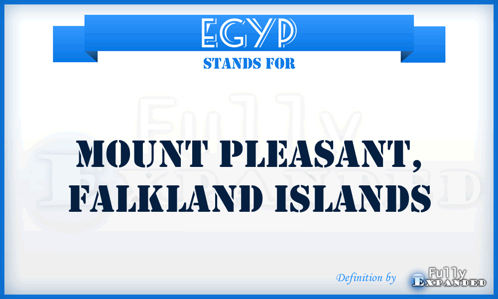 EGYP - Mount Pleasant, Falkland Islands