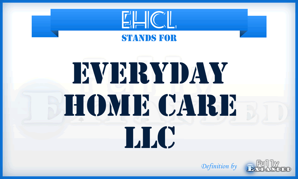 EHCL - Everyday Home Care LLC