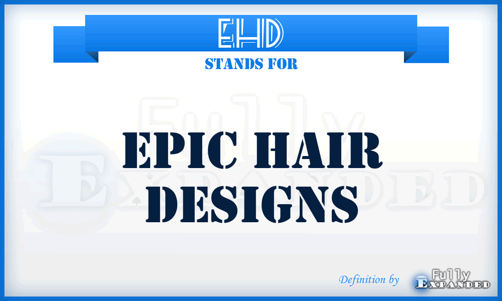 EHD - Epic Hair Designs