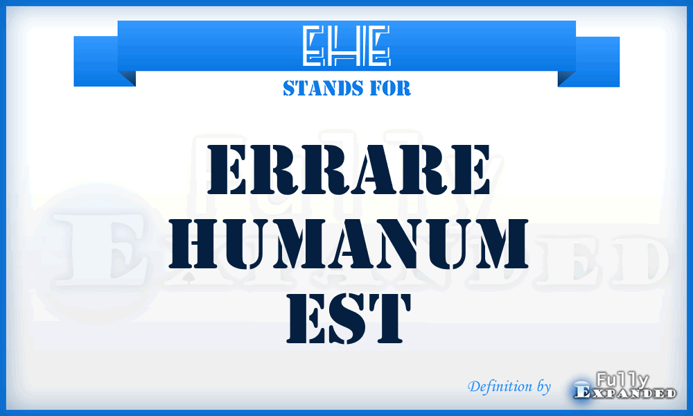 EHE - Errare Humanum Est
