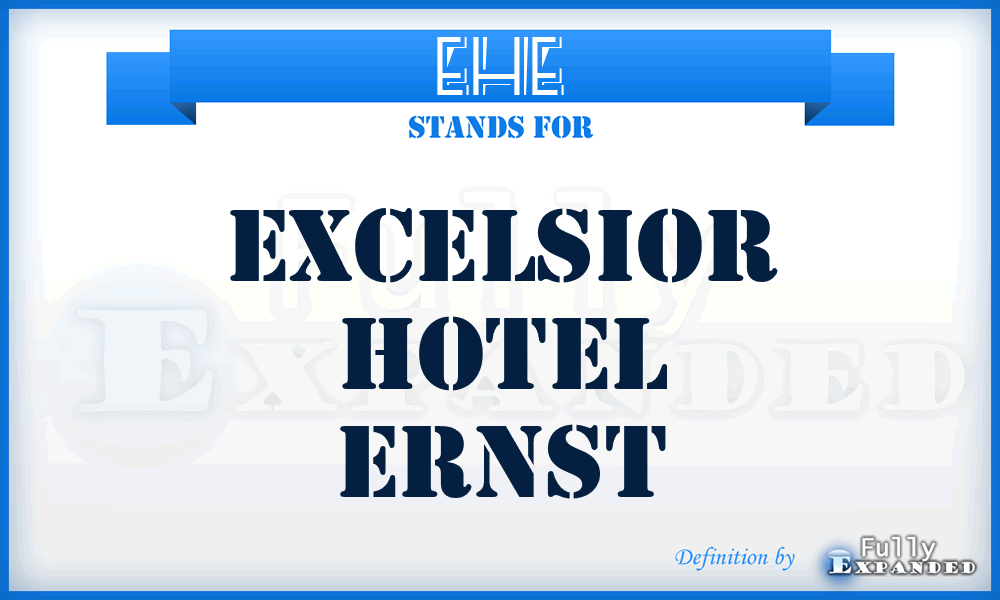 EHE - Excelsior Hotel Ernst