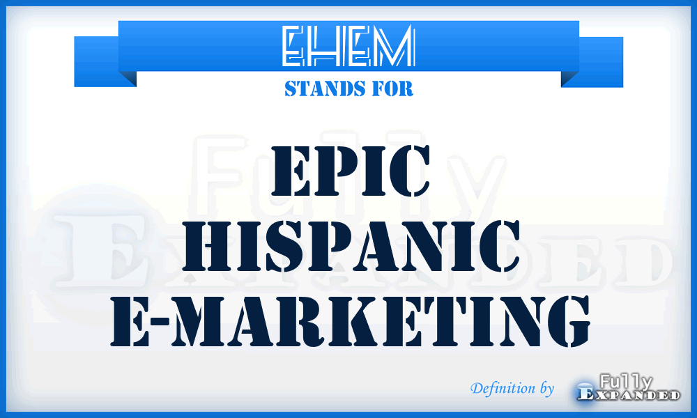 EHEM - Epic Hispanic E-Marketing
