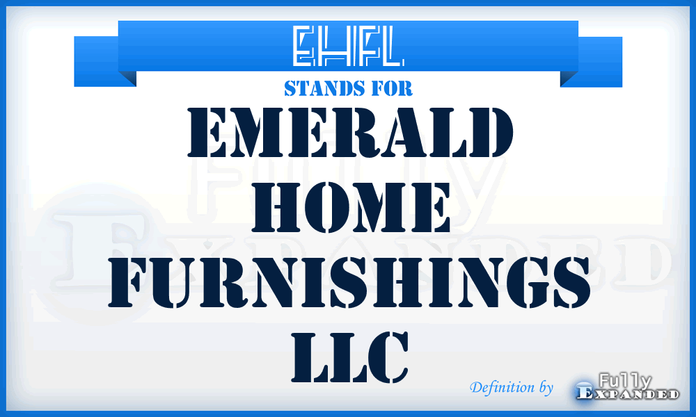 EHFL - Emerald Home Furnishings LLC