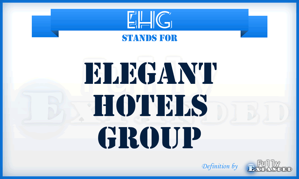 EHG - Elegant Hotels Group
