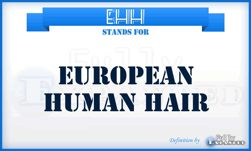 EHH - European Human Hair
