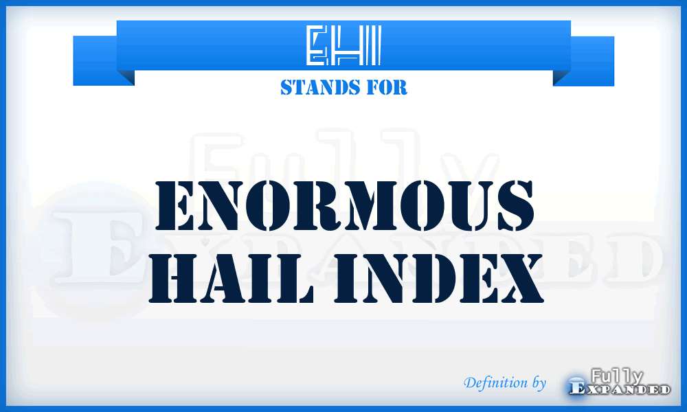 EHI - Enormous Hail Index