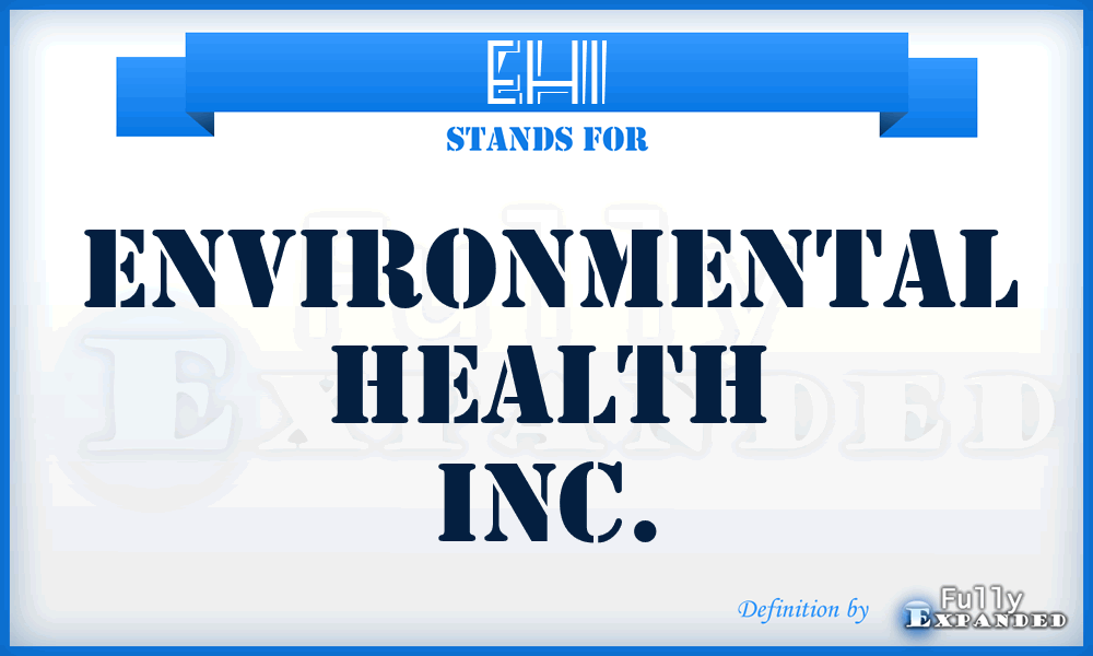 EHI - Environmental Health Inc.