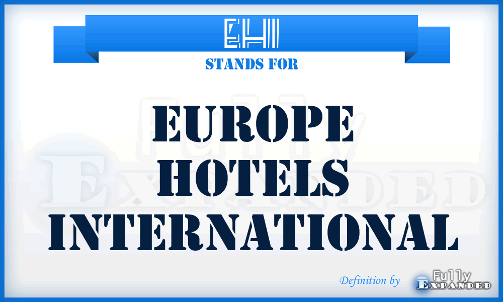 EHI - Europe Hotels International