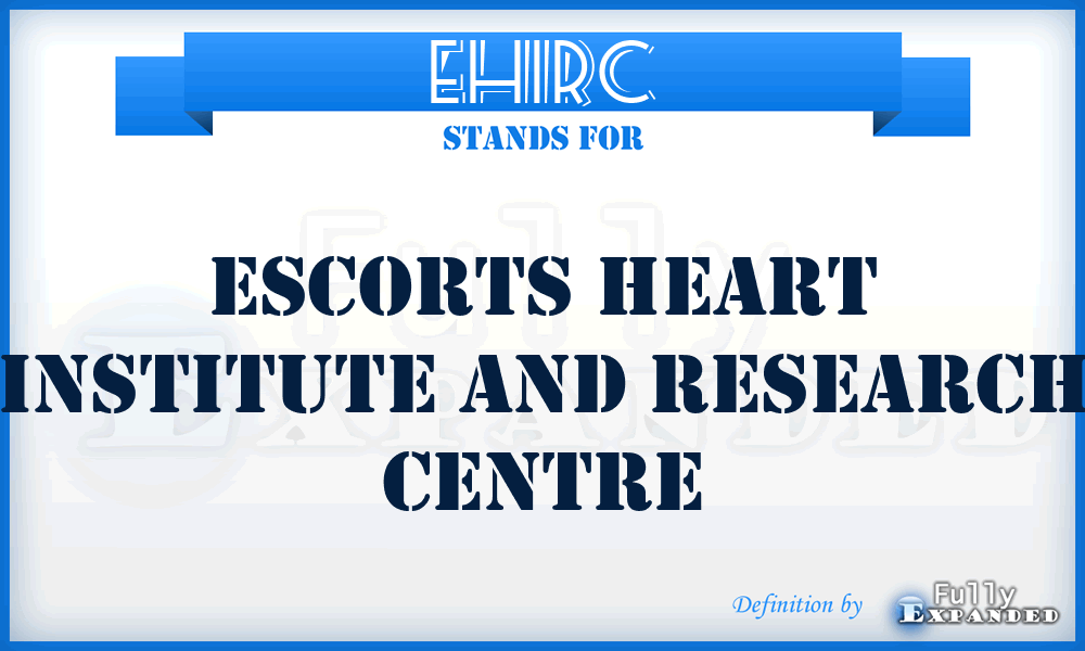 EHIRC - Escorts Heart Institute and Research Centre