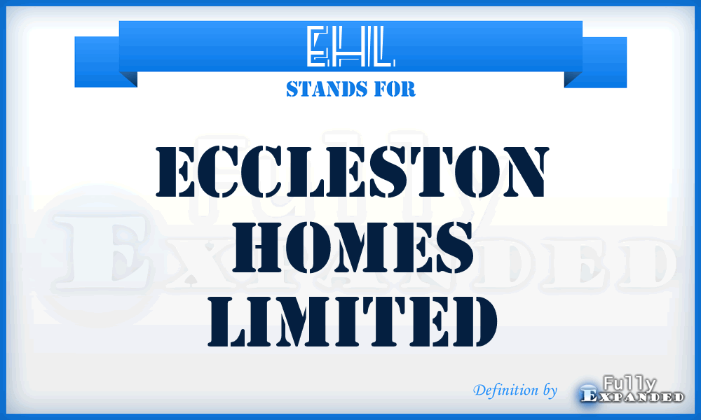 EHL - Eccleston Homes Limited