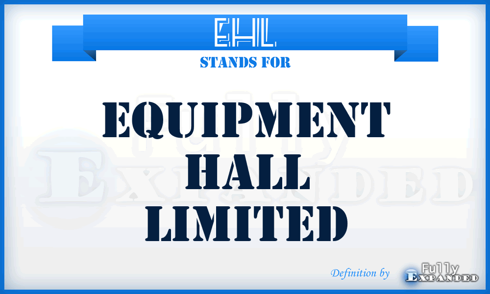 EHL - Equipment Hall Limited