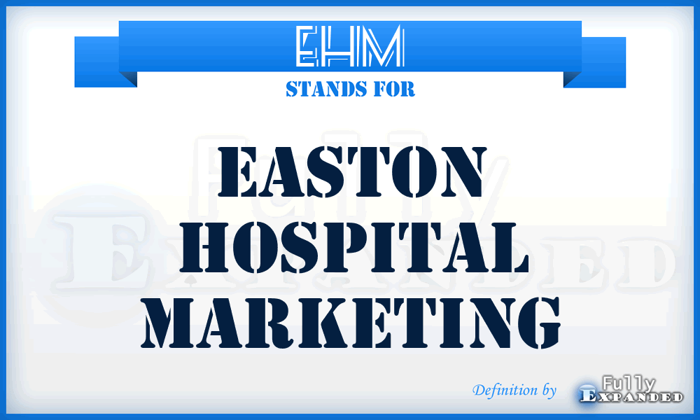 EHM - Easton Hospital Marketing