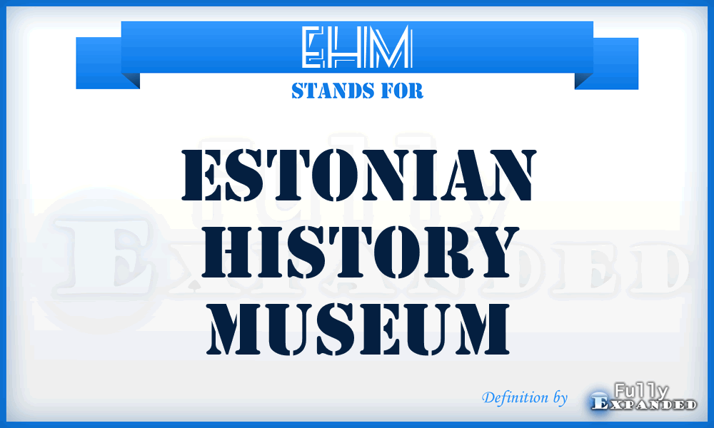 EHM - Estonian History Museum