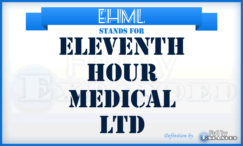 EHML - Eleventh Hour Medical Ltd