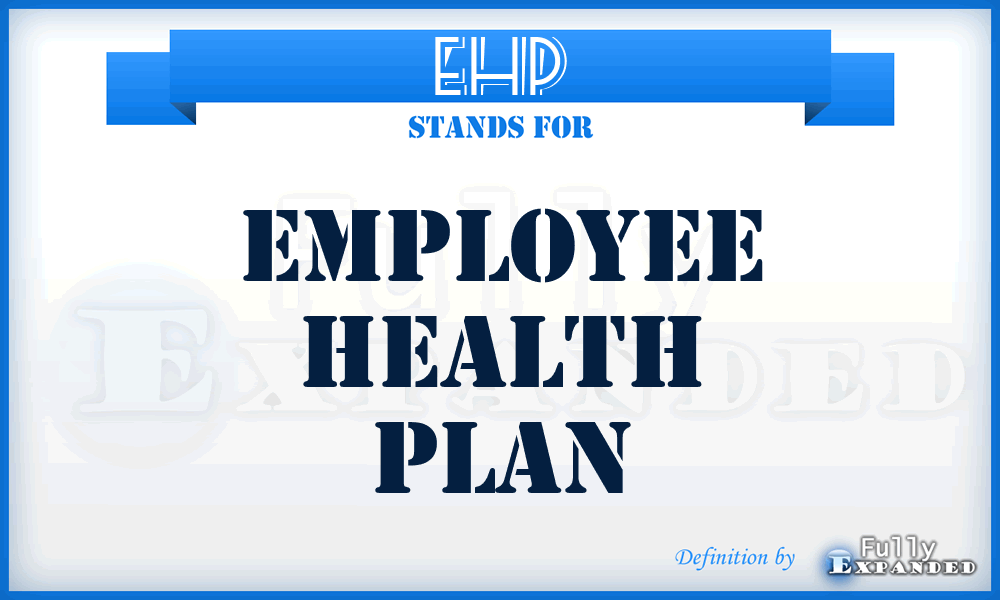 EHP - Employee Health Plan