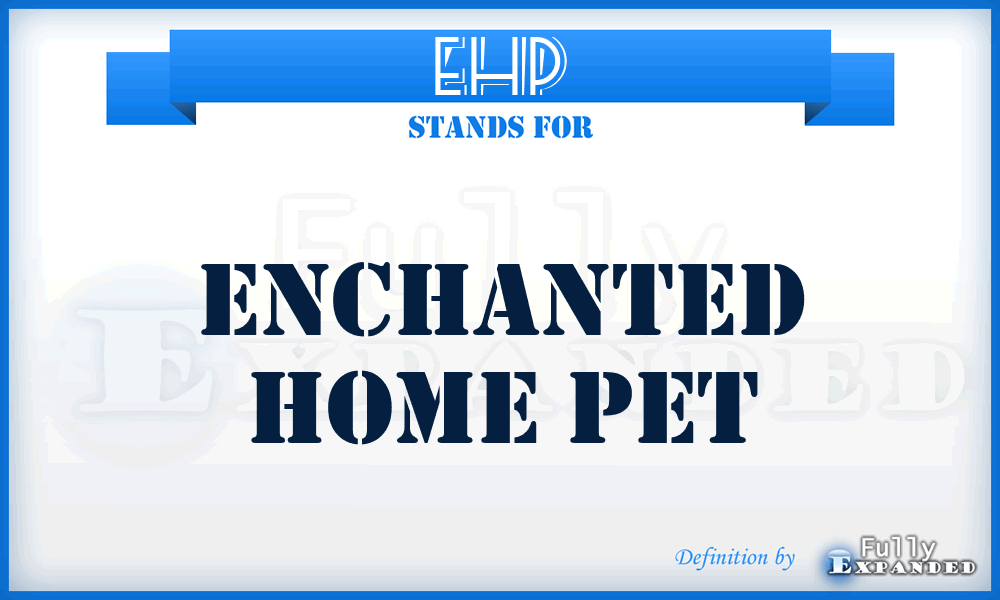 EHP - Enchanted Home Pet