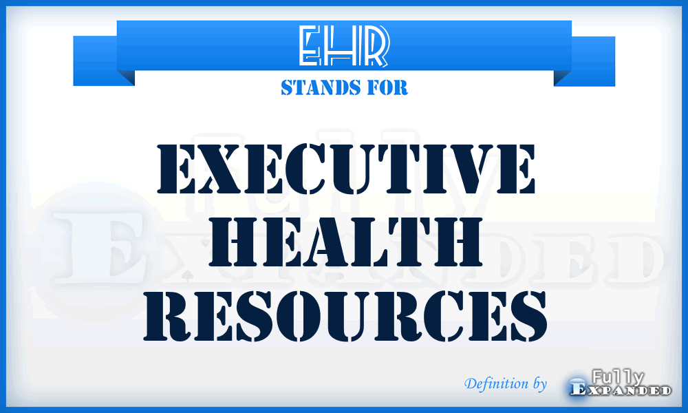 EHR - Executive Health Resources