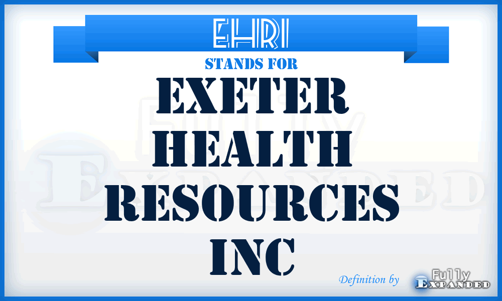 EHRI - Exeter Health Resources Inc