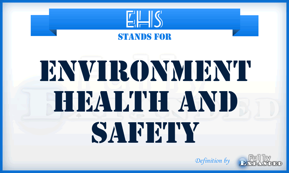 EHS - Environment Health and Safety