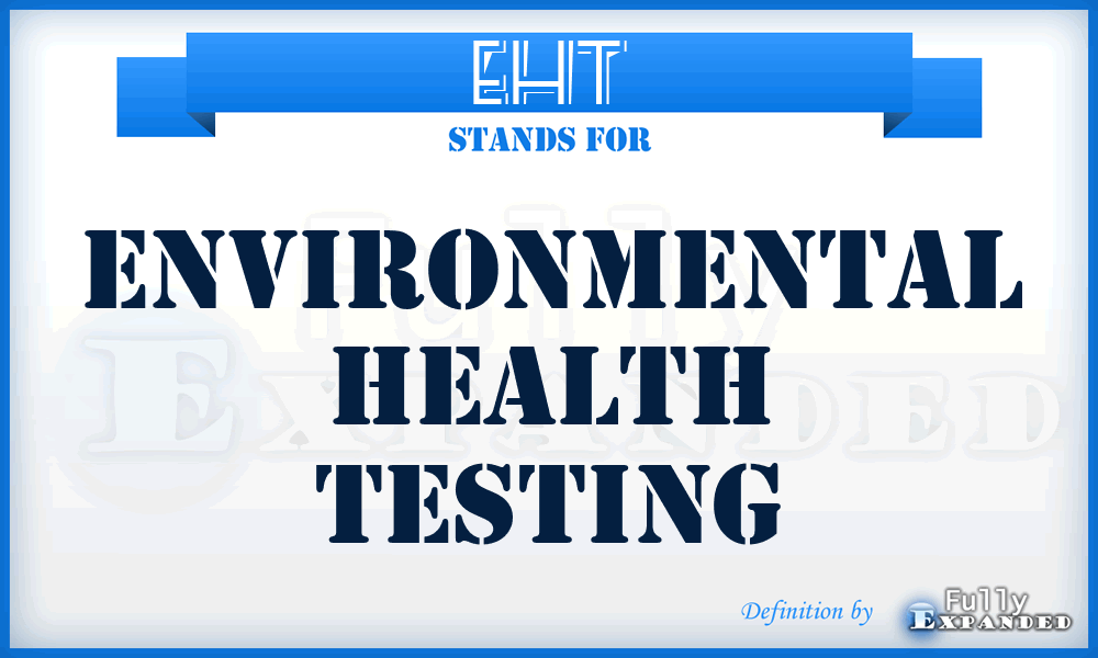 EHT - Environmental Health Testing