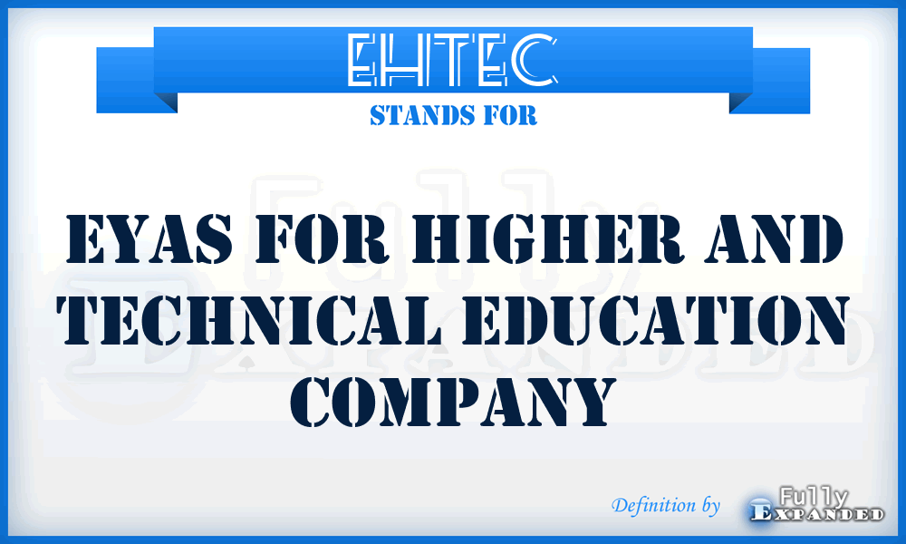 EHTEC - Eyas for Higher and Technical Education Company
