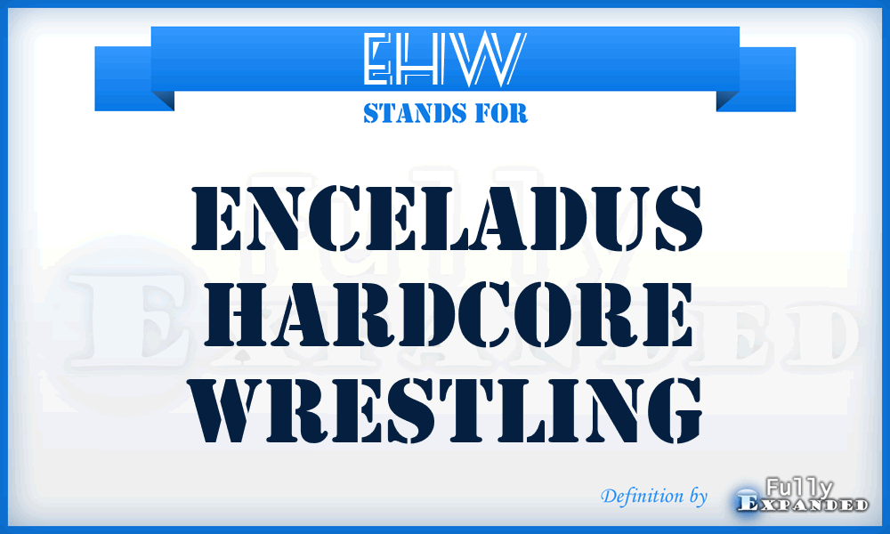 EHW - Enceladus Hardcore Wrestling