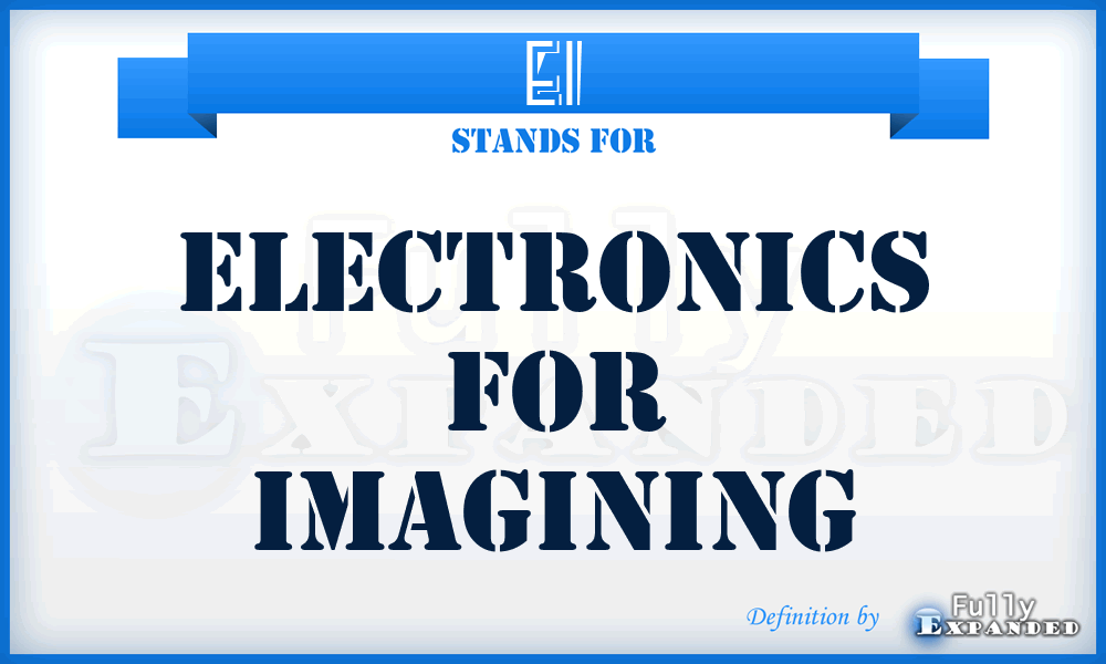EI - Electronics for Imagining