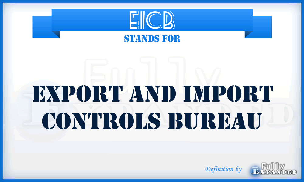 EICB - Export and Import Controls Bureau