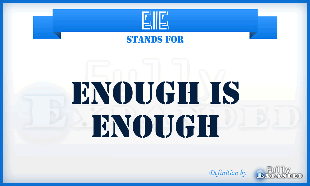 EIE - Enough Is Enough