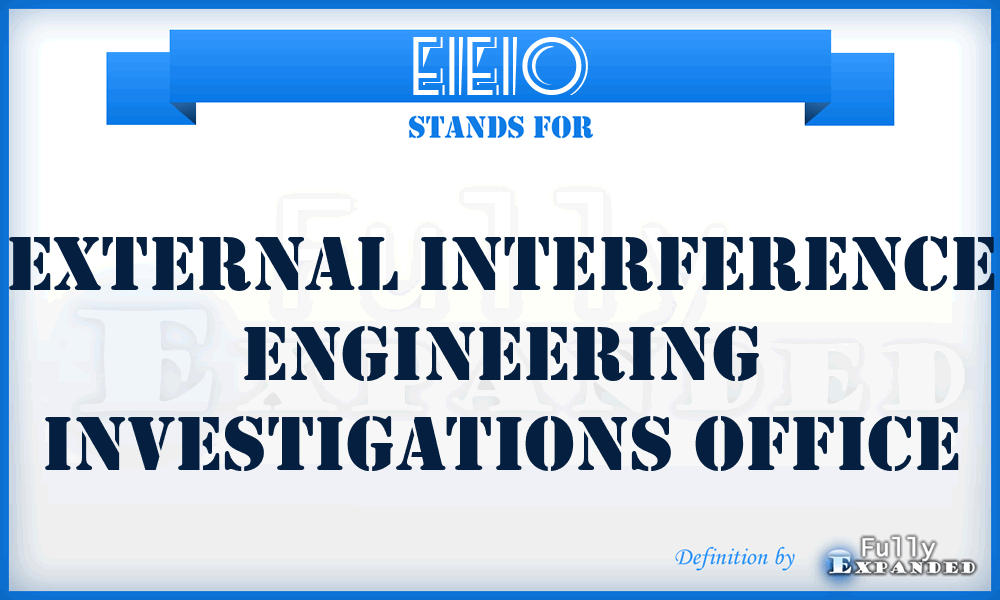 EIEIO - External Interference Engineering Investigations Office