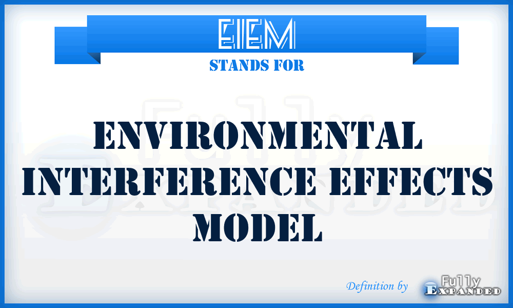 EIEM - Environmental Interference Effects Model