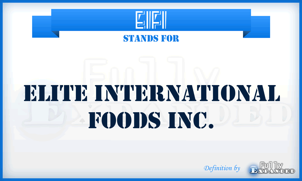 EIFI - Elite International Foods Inc.