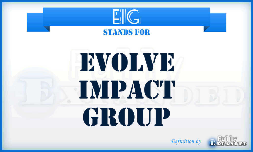 EIG - Evolve Impact Group